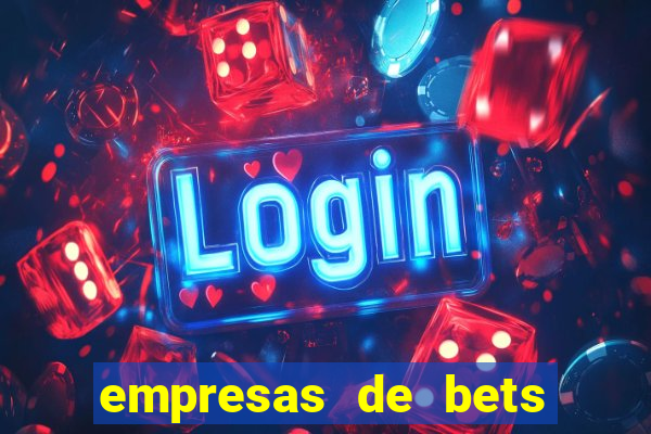 empresas de bets no brasil